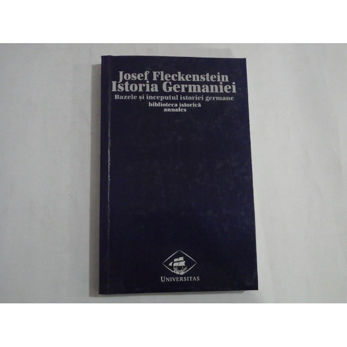 ISTORIA GERMANIEI; (VOL 1) - JOSEF FLECKENSTEIN ISTORIA GERMANIEI; (VOL 1) - JOSEF FLECKENSTEIN